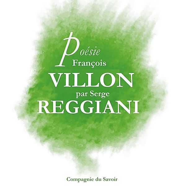 Poésie : François Villon par Serge Reggiani, François Villon