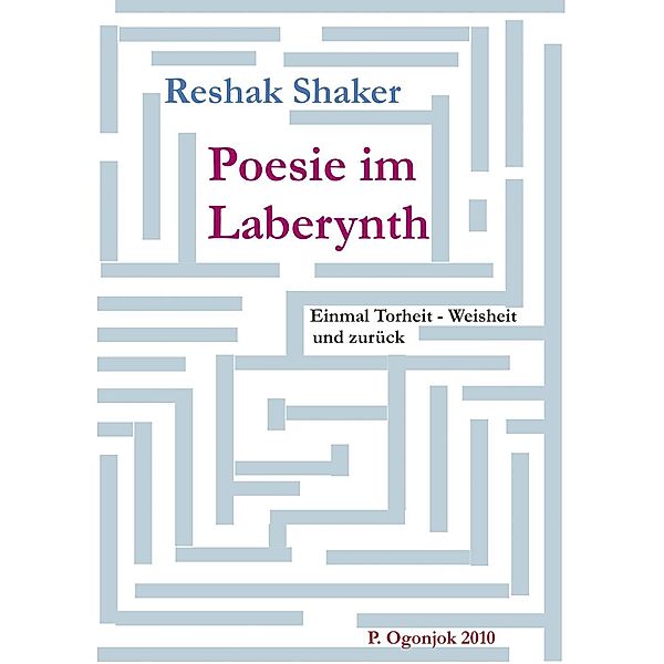 Poesie im Laberynth, Reshak Shaker