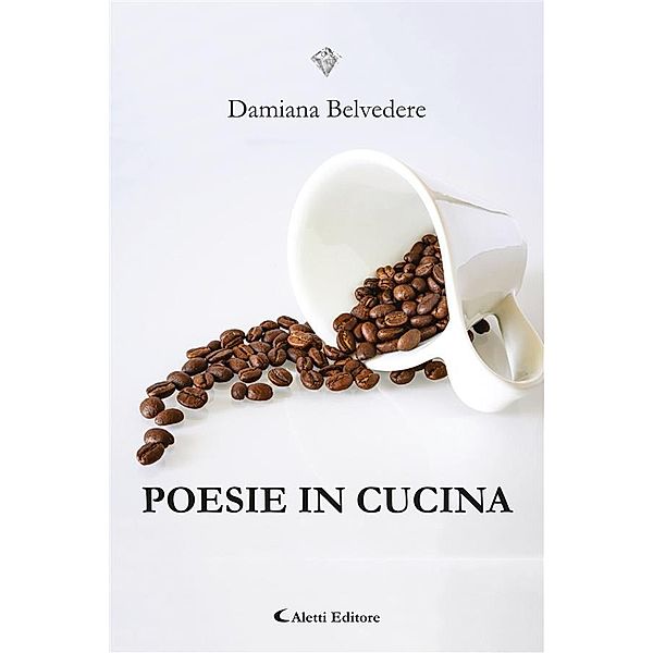 Poesie in cucina, Damiana Belvedere