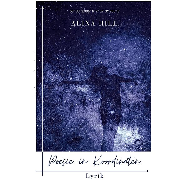 Poesie in Koordinaten, Alina Hill