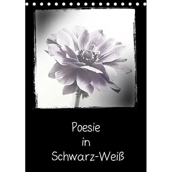 Poesie in Schwarz-Weiß (Tischkalender 2018 DIN A5 hoch), Kristin Möller