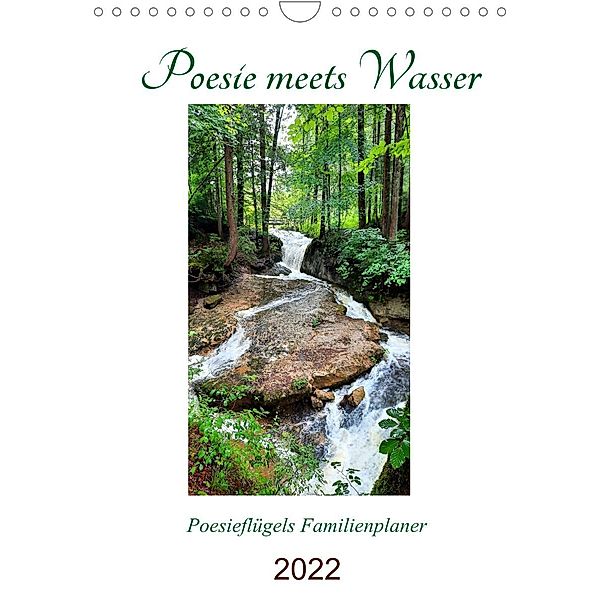 Poesie meets Wasser (Wandkalender 2022 DIN A4 hoch), Grit Roß / Poesieflügel