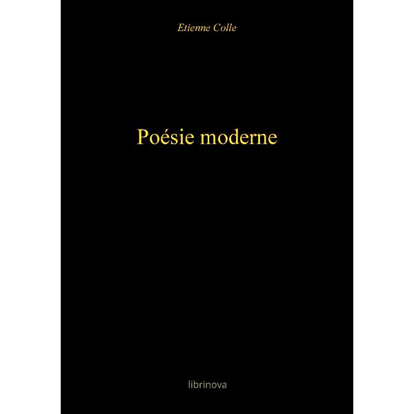 Poesie moderne / Librinova, Colle Etienne Colle