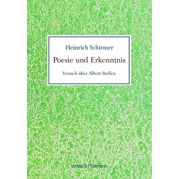 Poesie und Erkenntnis, Heinrich Schirmer