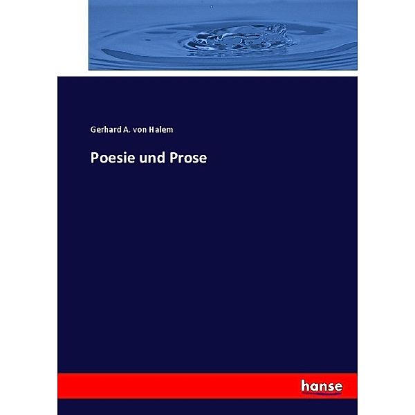 Poesie und Prose, Gerhard Anton von Halem