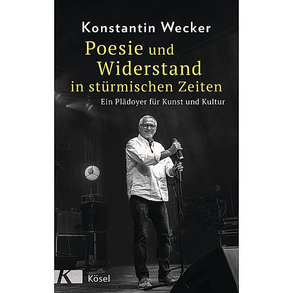Poesie und Widerstand in stürmischen Zeiten, Konstantin Wecker