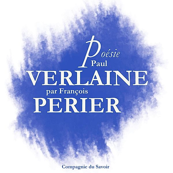 Poésie : Verlaine par François Périer, Verlaine