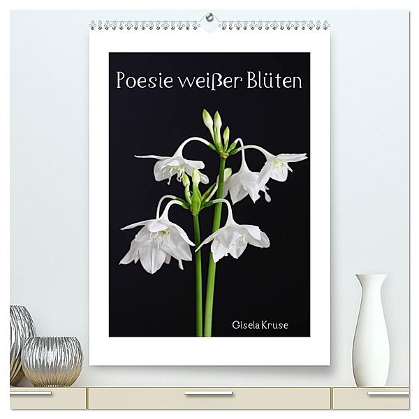 Poesie weisser Blüten (hochwertiger Premium Wandkalender 2025 DIN A2 hoch), Kunstdruck in Hochglanz, Calvendo, Gisela Kruse