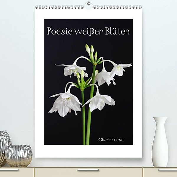 Poesie weißer Blüten (Premium, hochwertiger DIN A2 Wandkalender 2023, Kunstdruck in Hochglanz), Gisela Kruse