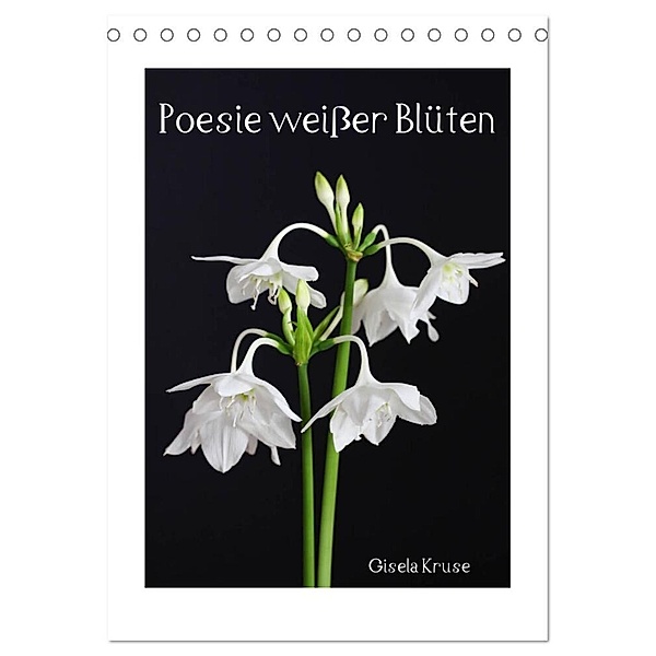 Poesie weißer Blüten (Tischkalender 2024 DIN A5 hoch), CALVENDO Monatskalender, Gisela Kruse