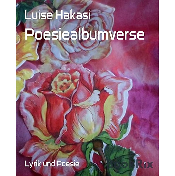 Poesiealbumverse, Luise Hakasi