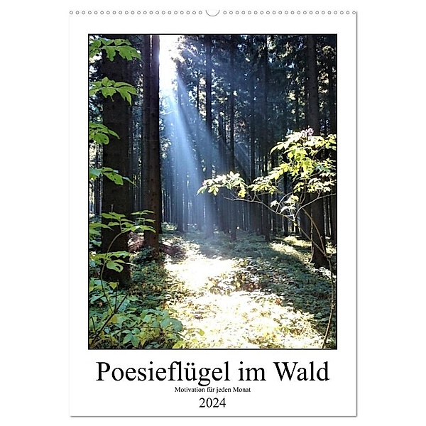 Poesieflügel im Wald (Wandkalender 2024 DIN A2 hoch), CALVENDO Monatskalender, Grit Roß / Poesieflügel