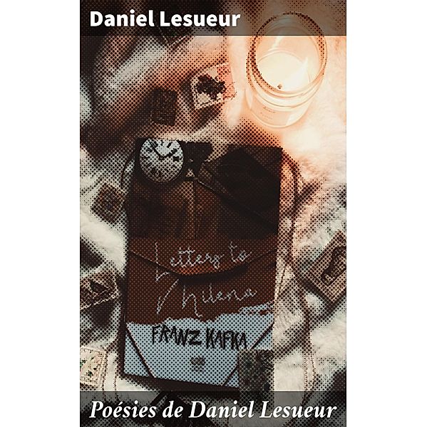 Poésies de Daniel Lesueur, Daniel Lesueur