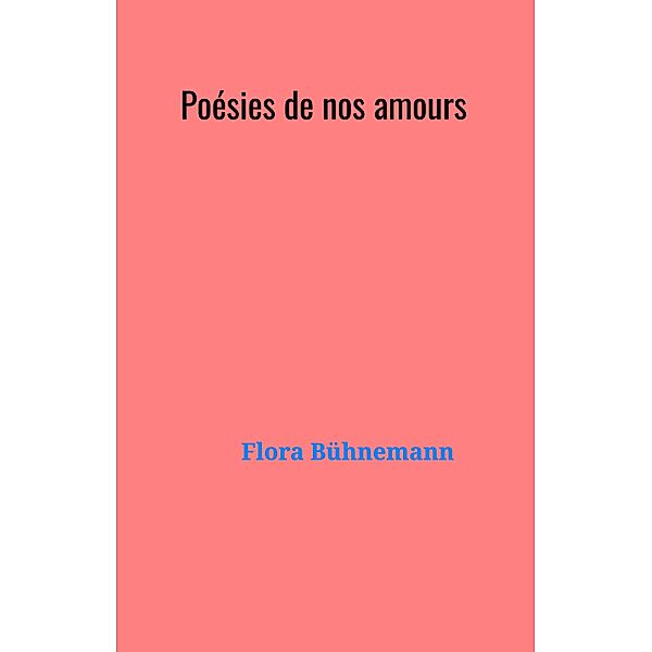 Poesies de nos amours / Librinova, Buhnemann Flora Buhnemann