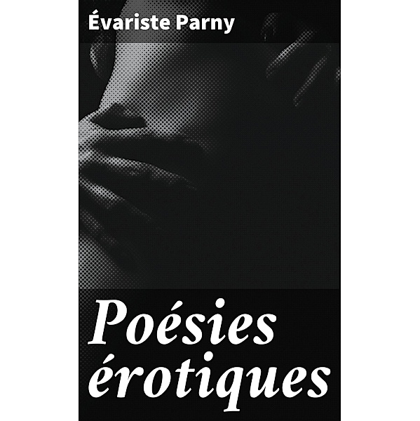 Poésies érotiques, Évariste Parny