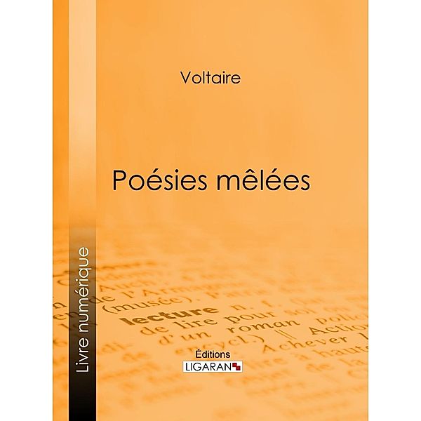 Poésies mêlées, Ligaran, Voltaire