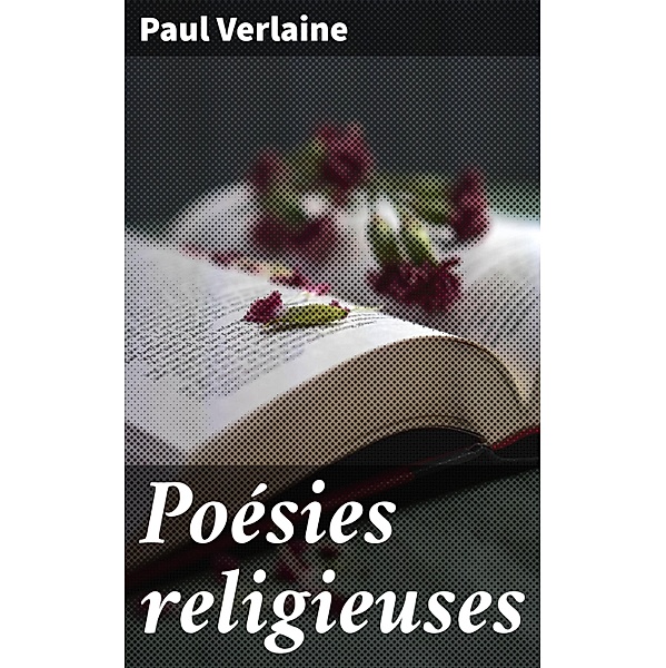 Poésies religieuses, Paul Verlaine