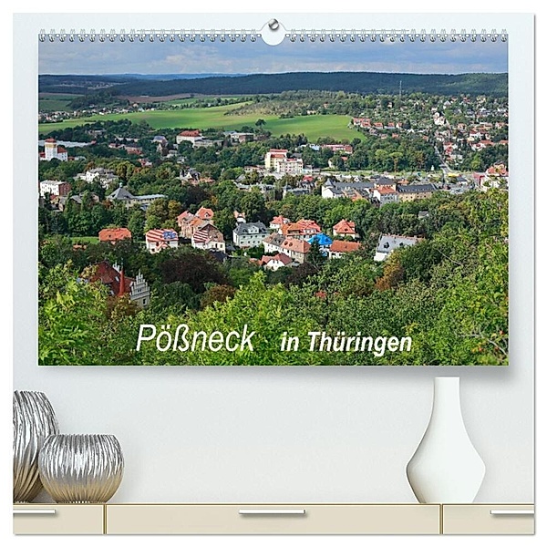 Pössneck in Thüringen (hochwertiger Premium Wandkalender 2024 DIN A2 quer), Kunstdruck in Hochglanz, M.Dietsch