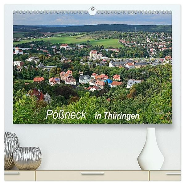 Pößneck in Thüringen (hochwertiger Premium Wandkalender 2025 DIN A2 quer), Kunstdruck in Hochglanz, Calvendo, M.Dietsch