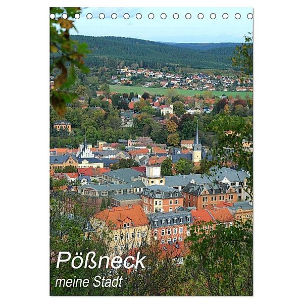 Pössneck - meine Stadt (Tischkalender 2024 DIN A5 hoch), CALVENDO Monatskalender, M. Dietsch