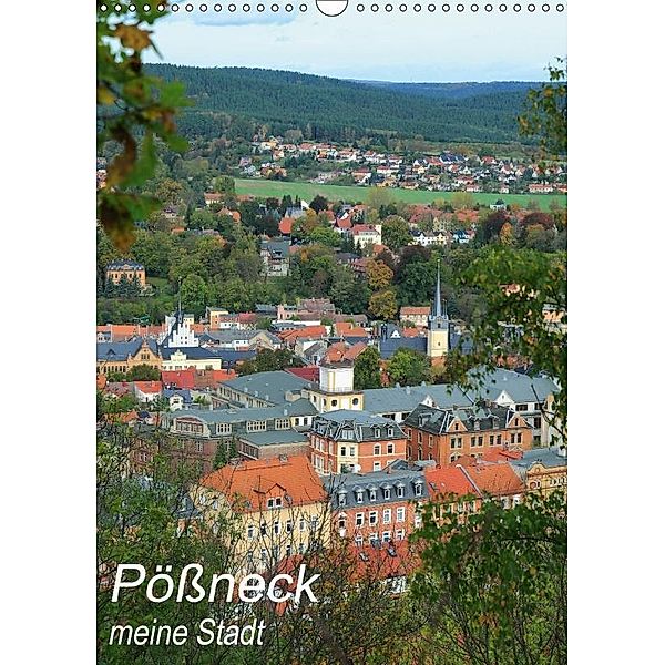 Pößneck - meine Stadt (Wandkalender 2017 DIN A3 hoch), M. Dietsch