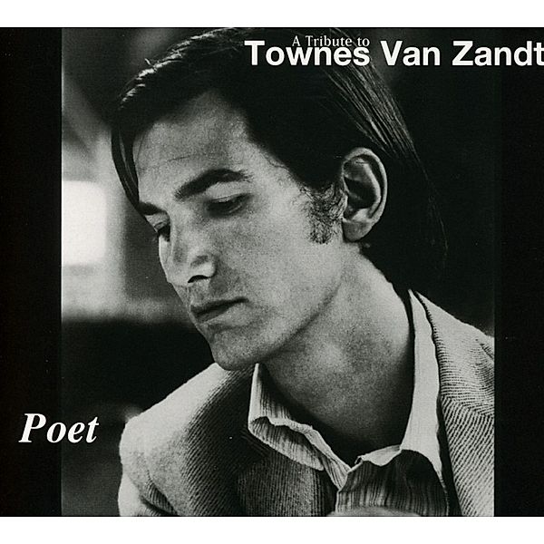 Poet, Townes.=Tribut Van Zandt