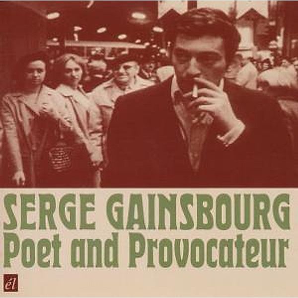 Poet And Provocateur, Serge Gainsbourg