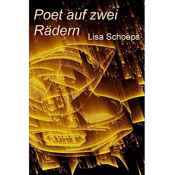 Poet auf zwei Rädern, Lisa Schoeps