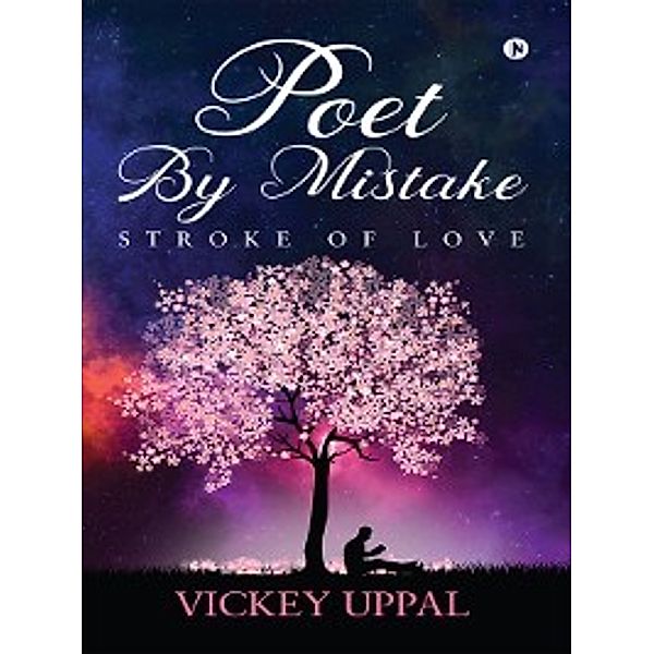 Poet By Mistake, Vickey Uppal