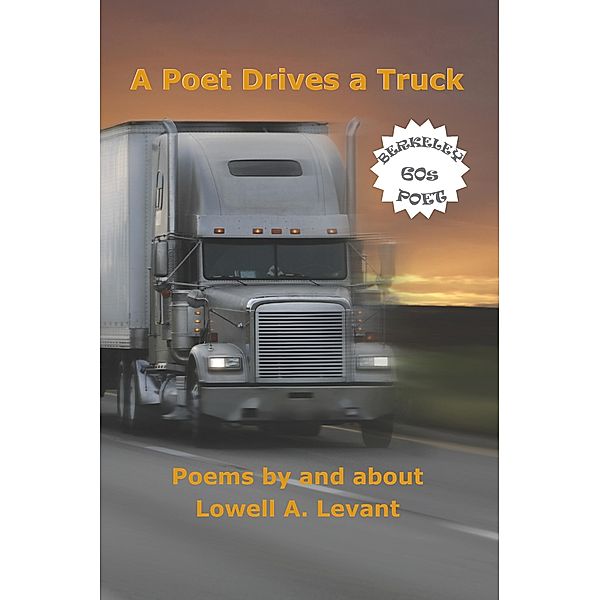 Poet Drives a Truck, Lowell A. Levant