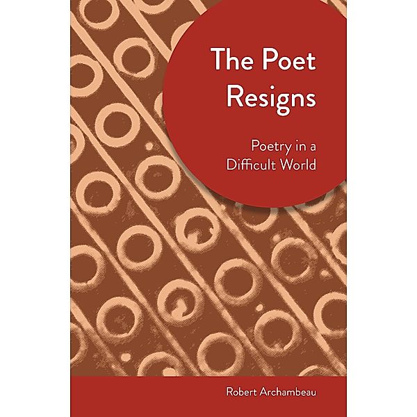 Poet Resigns / Akron Series in Contemporary Poetics, Robert Archambeau