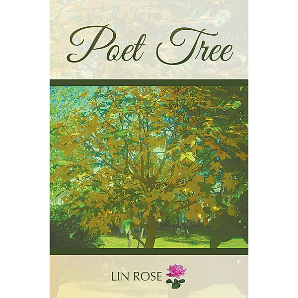 Poet Tree, Lin Rose