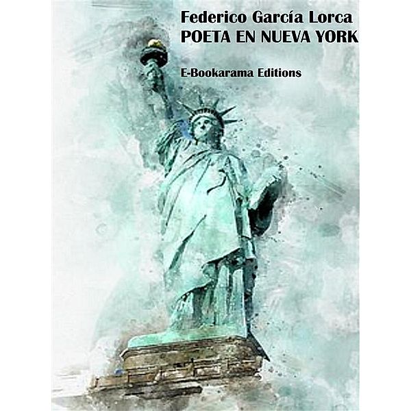 Poeta en Nueva York, Federico García Lorca