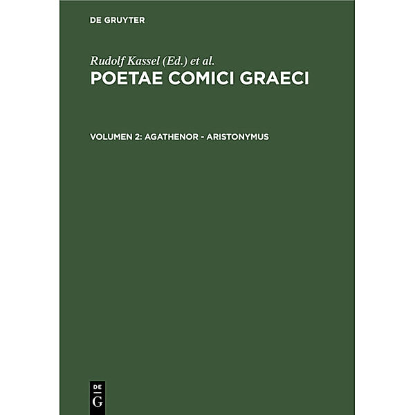 Poetae Comici Graeci / Volumen II / Agathenor - Aristonymus