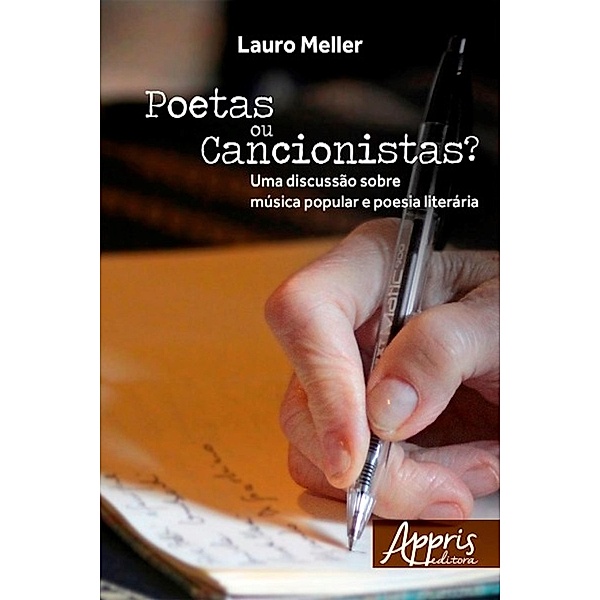 Poetas ou cancionistas? uma discussão sobre música popular e poesia literária / Ciências da Linguagem, Lauro Meller