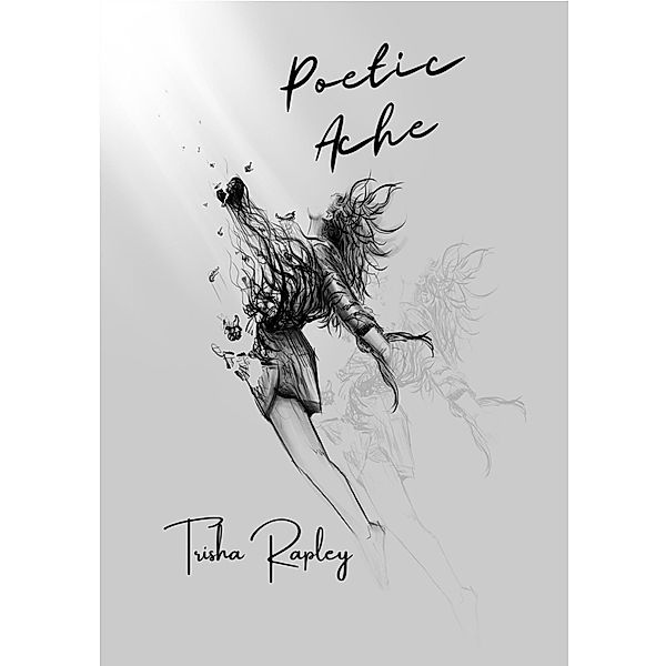 Poetic Ache, Patricia Rapley