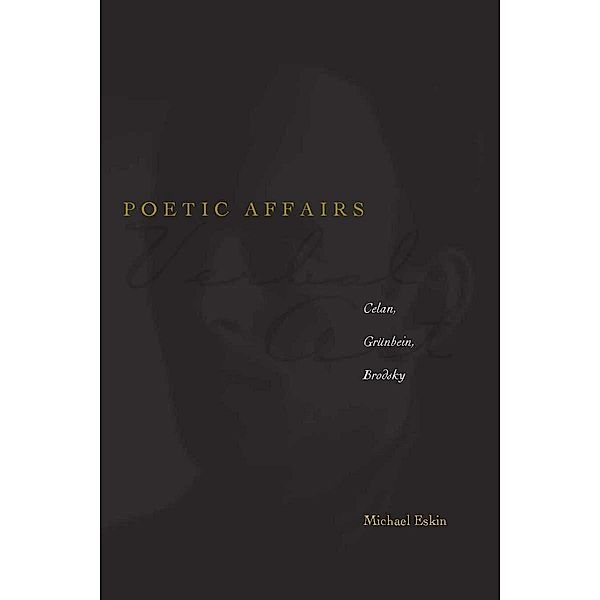 Poetic Affairs / Verbal Art: Studies in Poetics, Michael Eskin
