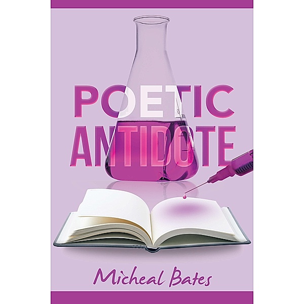 Poetic Antidote, Micheal Bates