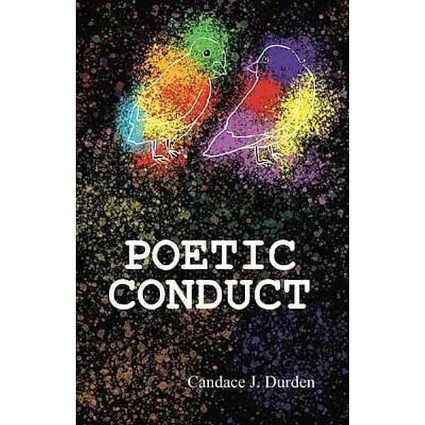 Poetic Conduct / C.J. Durden Press, Candace J. Durden