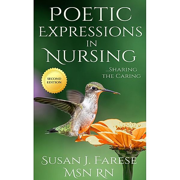 Poetic Expressions in Nursing: Sharing the Caring, Susan J. Farese