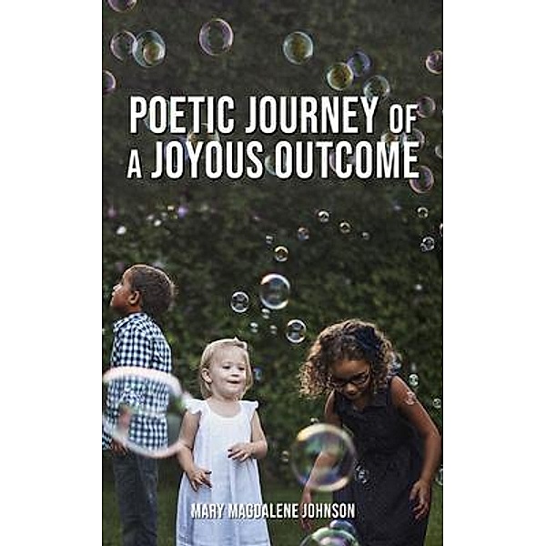 Poetic Journey Of A Joyous Outcome / Gotham Books, Mary Magdalene Johnson