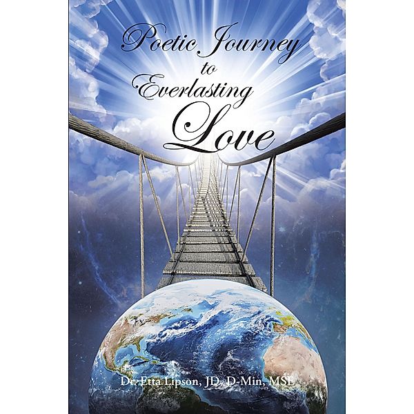 Poetic Journey to Everlasting Love, Etta Lipson JD D-Min MSE