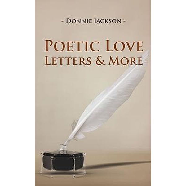 Poetic Love Letters & More / Go To Publish, Donnie Jackson