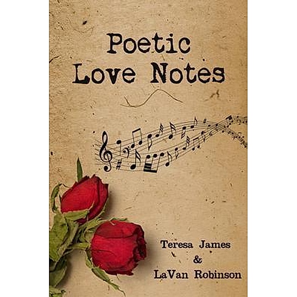 Poetic Love Notes, Lavan Robinson, Teresa James