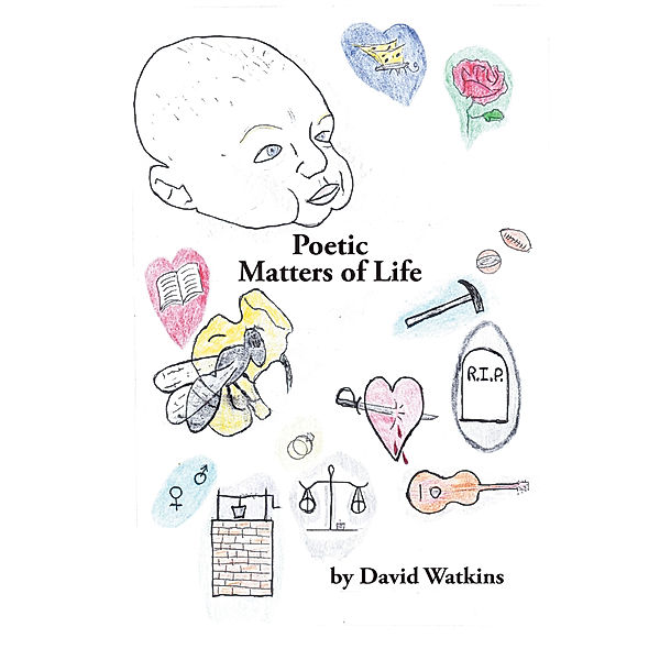 Poetic Matters of Life, David Watkins