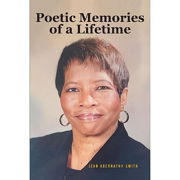 Poetic Memories of a Lifetime, Jean Abernathy-Smith