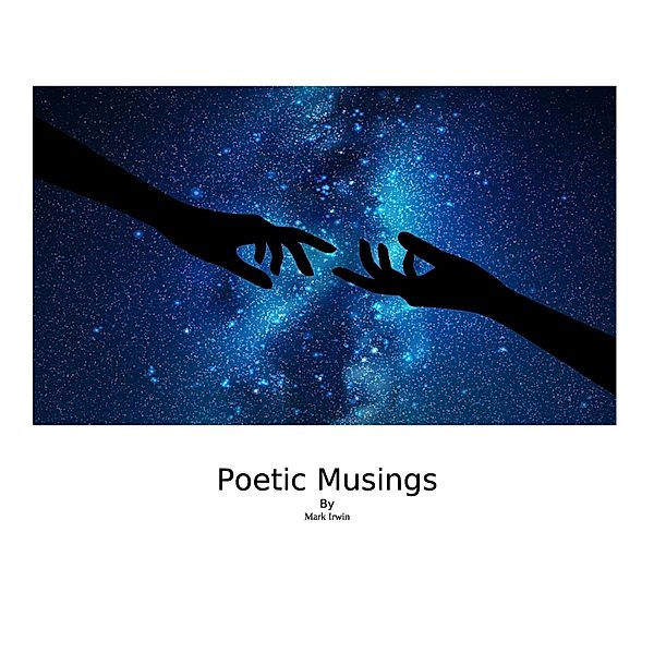 Poetic Musings, Mark Irwin