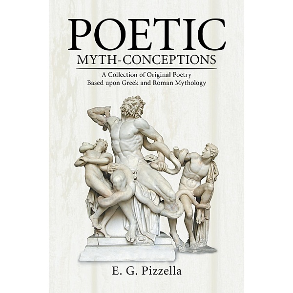 Poetic Myth-Conceptions, E. G. Pizzella