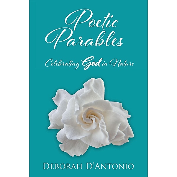 Poetic Parables, Deborah D'Antonio