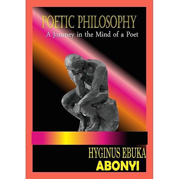 POETIC PHILOSOPHY, Abonyi Hyginus Ebuka